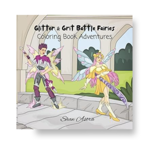 Glitter & Grit: Battle Fairies Coloring Adventures